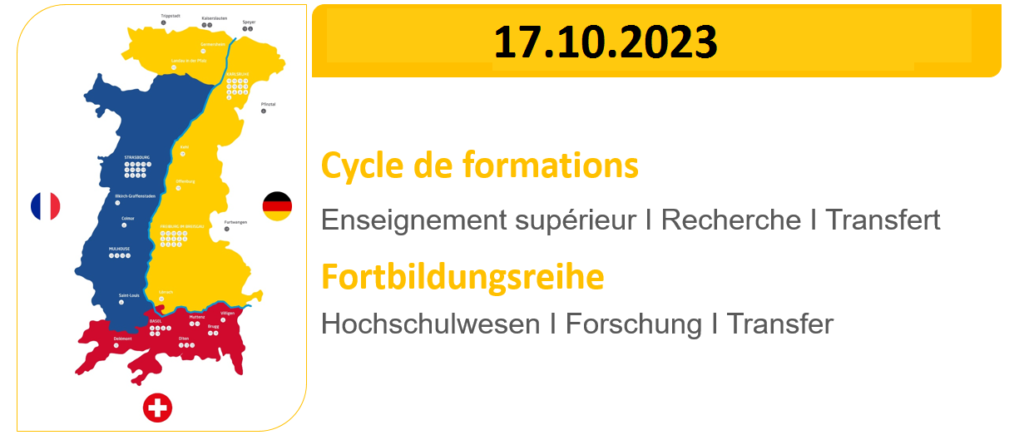17.10.2023 3ième volet du cycle de formations « Les systèmes de l'enseignement supérieur, de la recherche et du transfert en France, en Allemagne et en Suisse - Focus Rhin supérieur »
